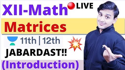 Matrices-L1 | Introduction | Class 12 Mathematics | Unacademy Class 11&12 | Pranav Pandey