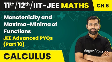Monotonicity and Maxima~Minima of Functions - JEE Advanced PYQs (Part 10) | Class11/12/IIT-JEE Maths