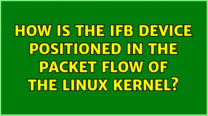 How is the IFB device positioned in the packet flow of the Linux kernel?