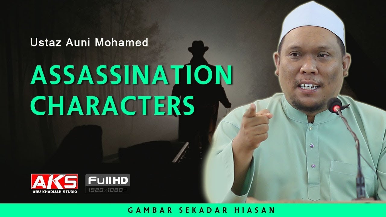 134 | Assassination Characters | Ustaz Auni Mohamed | Okt 2018