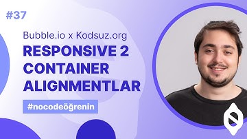 Bubble.io Eğitimi #37 — Responsive 2 | Container Aligmentlar ve Element Uzunlukları