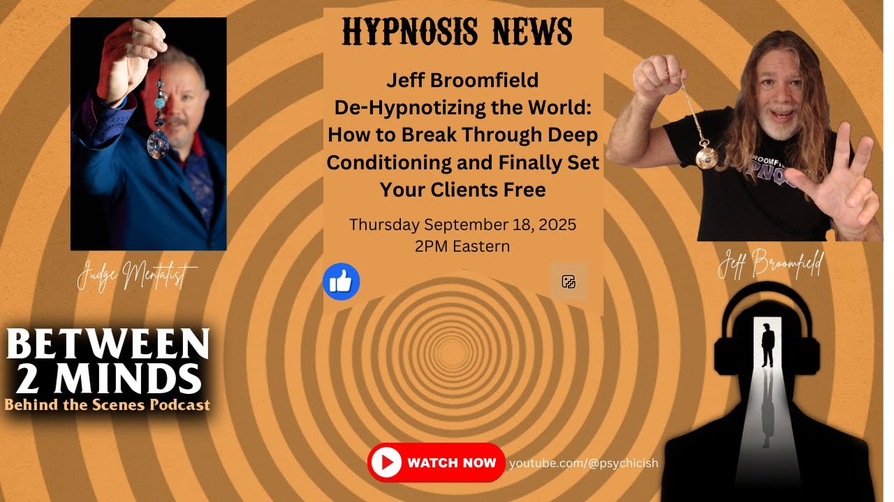 De-Hypnotizing the World: How to Break Through Deep Conditioning and Finally Set Your Clients Free