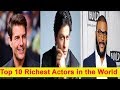 Top 10 Richest Actors in the world 2019.