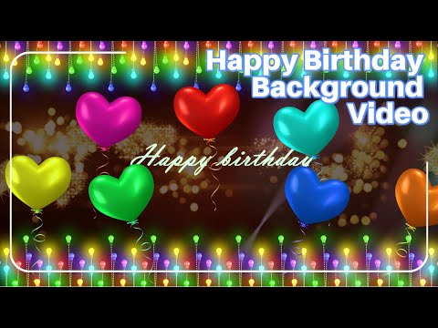 Happy Birthday Background Video 💖 Birthday Ambience /Birthday Display heart 💌 1 hour No music 21