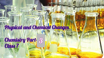 Physical and Chemical Changes | Changes and Energy | Chemistry | class 7 | Science Adda with Papori