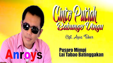 LAGU PALING SEDIH ANROYS || CINTO PUTIAH BABUNGO UNGU - DISESO BAYANG - LAI TABAO BATINGGAKAN