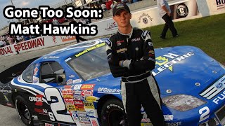 Famous Gone Too Soon: Matt Hawkins Net Worth