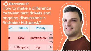 How to make a difference between new tickets and ongoing discussions in Redmine Helpdesk?