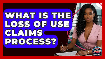 What Is The Loss Of Use Claims Process? - Auto Coverage Explained