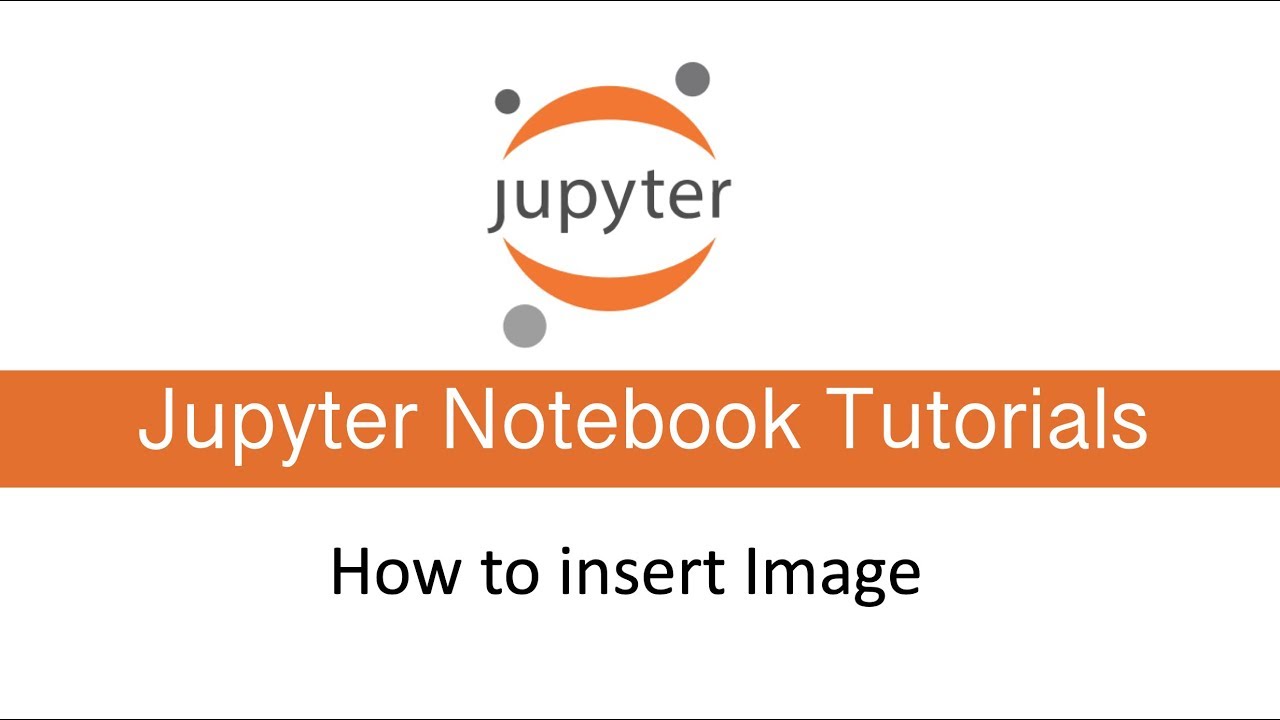 How To Insert Image And Resize In Jupyter Notebook : Jupyter Tutorial Series :