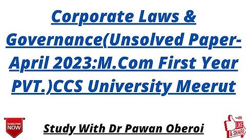 Corporate Laws & Governance(Unsolved Paper-April 2023:M.Com First Year PVT.)CCS University Meerut