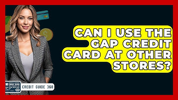 Can I Use The Gap Credit Card At Other Stores? - CreditGuide360.com