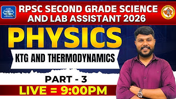 RPSC 2nd Grade Science || Lab Assistant 2025-26: Physics - KTG and Thermodynamics | Part 03 |
