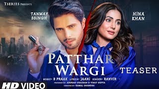 Patthar Wargi Video Song|Hina Khan | Tanmay Ssingh| TSeries|Jaani| patthar Wargi Video Song |B Praak Thumb