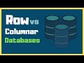 Column vs Row Oriented Databases Explained