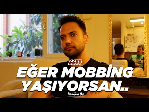 Mobbinge Karşı Ne Yapmalı? Mobbinge Uğruyorsan Şunları Dene | Konuğun Biri B18