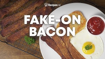 FAKE-ON BACON - How to Make EASY & TASTY Vegan Bacon  | Recipes.net