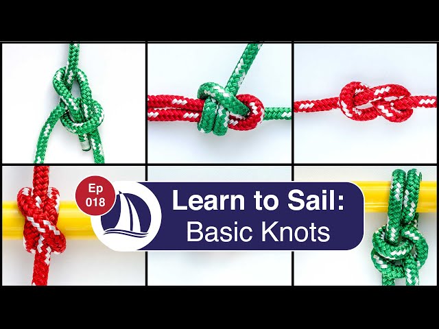 Ep18: Learn to Sail: Part 8: Basic Knots 