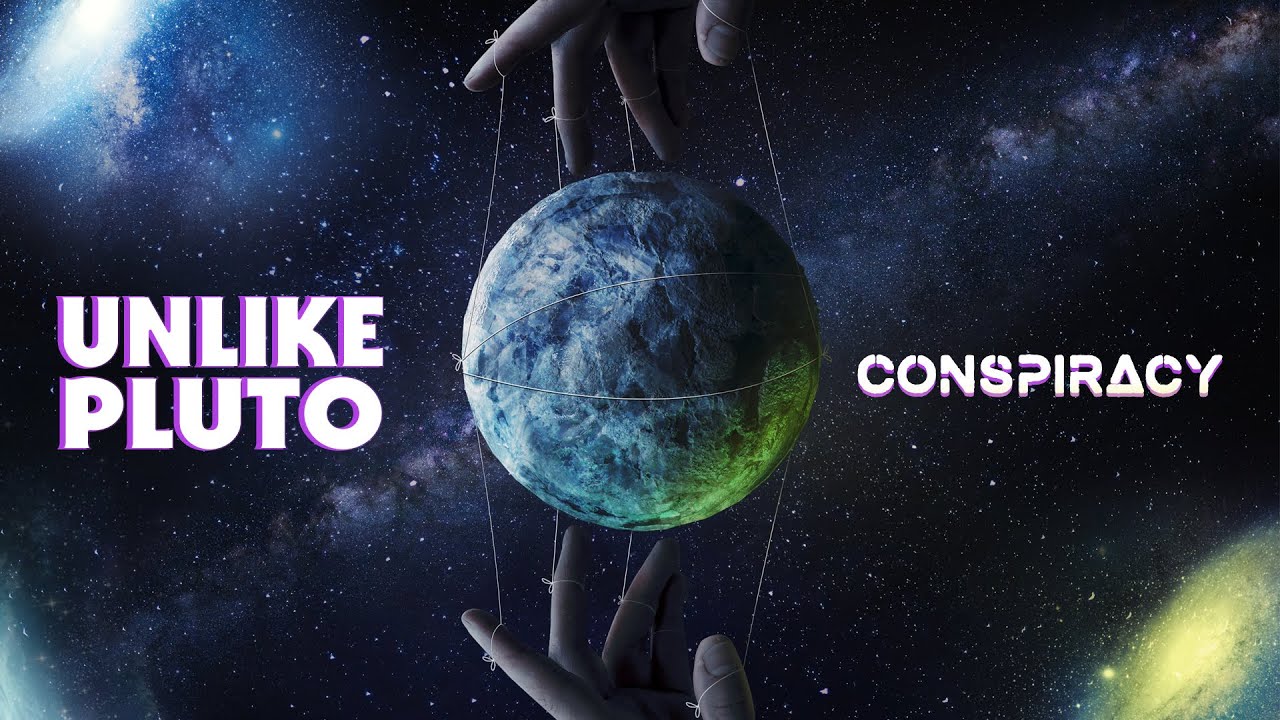 Unlike Pluto - Conspiracy