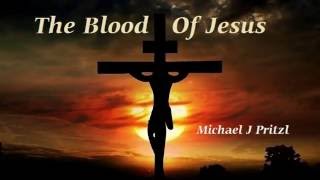 692 The Blood Of Jesus {Michael J Pritzl}