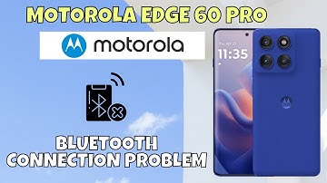 Motorola Edge 60 Pro Bluetooth Connection Problem | How to Fix Bluetooth Not Connecting