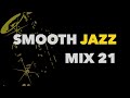 Smooth Jazz Mix 21