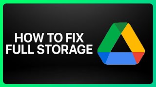 How To Fix Google Drive Full Storage Tutorial