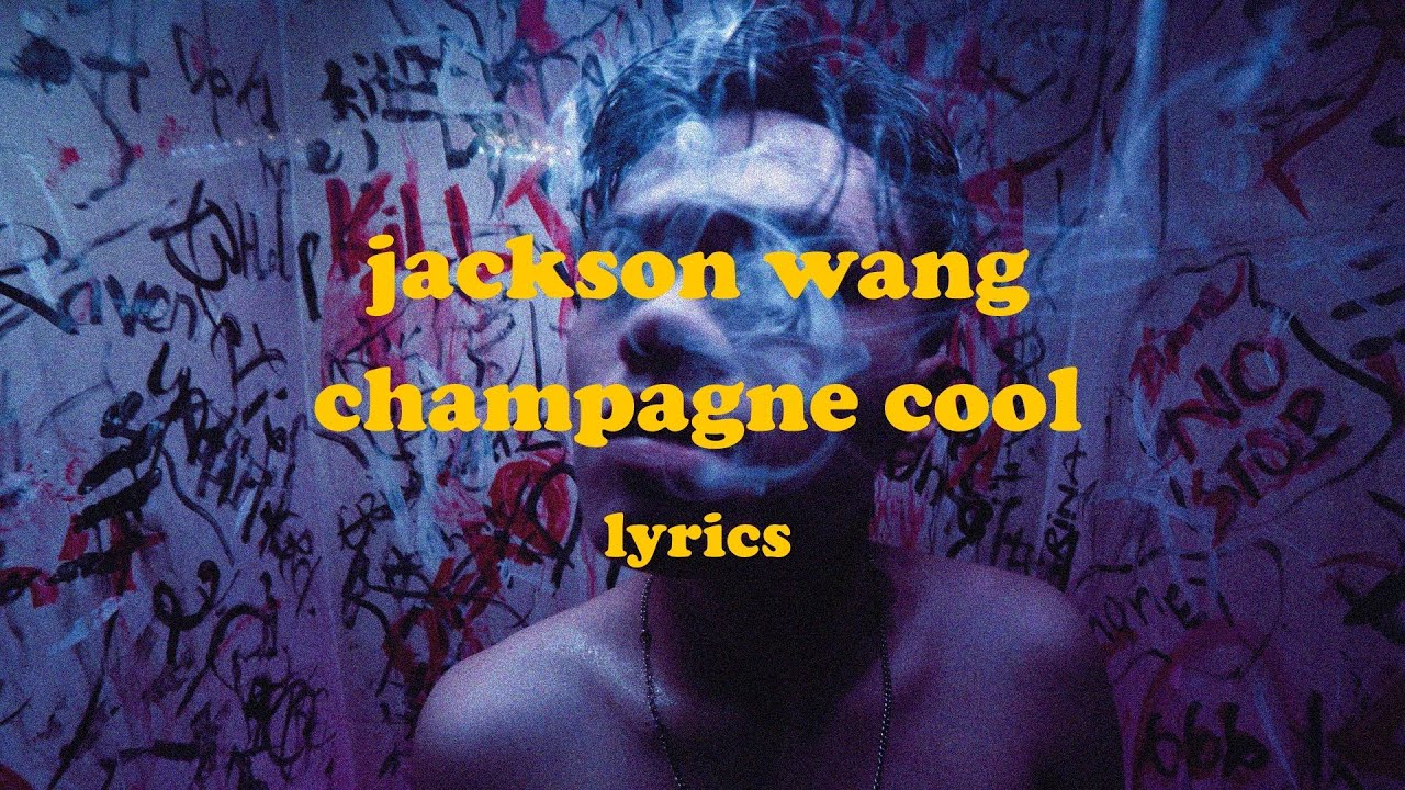 Jackson Wang - Champagne Cool (Lyrics)