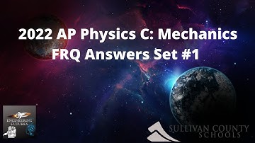 2022 AP Physics C Mechanics FRQ Set 1
