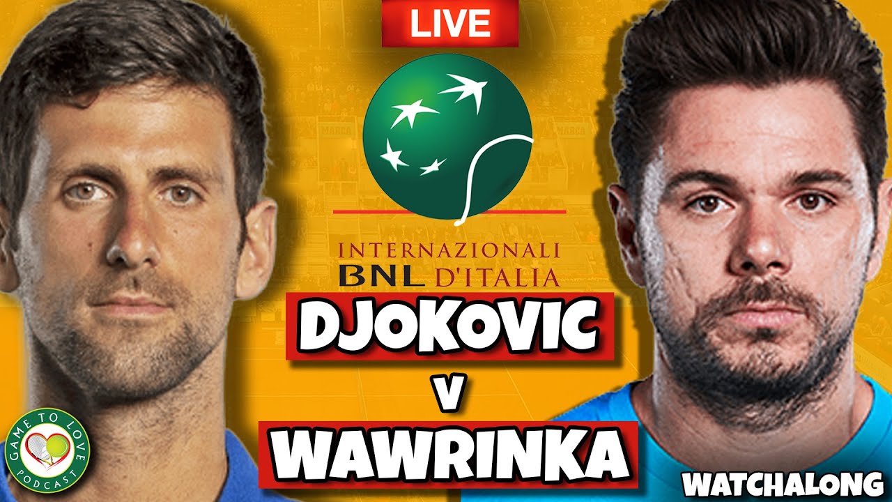 DJOKOVIC vs WAWRINKA ATP Rome Masters 2022 LIVE Tennis GTL Watchalong Stream