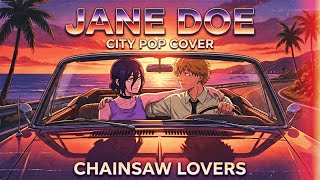 Jane Doe City Pop Cover Chainsaw Man The Movie Reze Arc Ending シティポップカバー