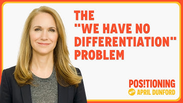 Getting to the Root of the "We Have No Differentiation" Problem