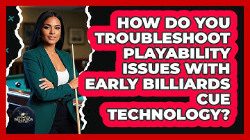How Do You Troubleshoot Playability Issues With Early Billiards Cue Technology? - Billiards Hustlers
