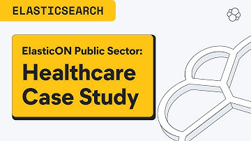 ElasticON Public Sector: A healthcare organization