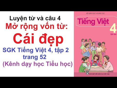 Luyện từ và câu lớp 4 tuần 23: Mở rộng vốn từ: Cái đẹp - SGK Tiếng Việt 4 trang 52