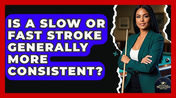 Is A Slow Or Fast Stroke Generally More Consistent? - Billiards Hustlers