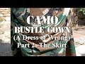 Camo Bustle: A Dress of Wrong - Part 2: the skirt