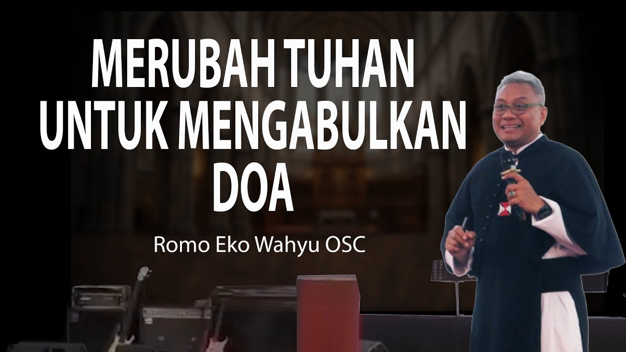 MENGUBAH KEPUTUSAN TUHAN - Romo Eko Wahyu OSC