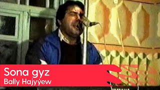 Bally Hajyyew - Sona gyz | 1992