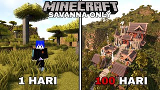 100 HARI DI MINECRAFT TAPI SAVANNA ONLY