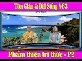 Huy Tâm Channel - TG&ĐS 63 - Phẩm thiện tri thức - P2 (ngày 08/05/2025)
