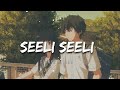 Seeli Seeli Slowed Reverb Raj Barman Deepak Jaswal Anuj Bhatt Gourav Bajwa Love Song mp3