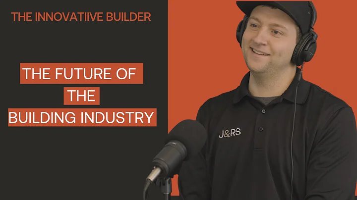 Ep.4: Innovations In The Building Industry And The...