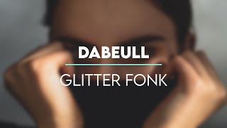 Dabeull - Glitter Fonk (feat. Holybrune)
