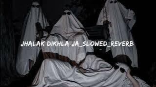 Jhalak Dikhla Ja slowed reverb