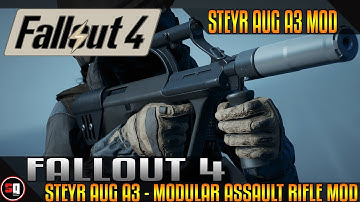 Fallout 4 - Steyr AUG A3 - Modular Assault Rifle Mod