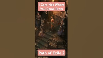 I Care Not Where You Came From | Path of Exile 2