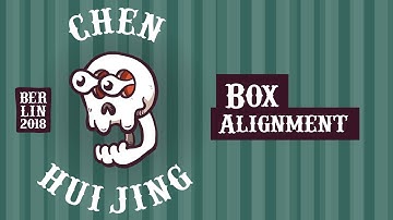 Box Alignment - Chen Hui Jing - btconf Berlin 2018