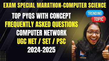 Marathon:Computer Network|Top Frequently Asked Questions|Rapid Revision through UGC NET PYQs