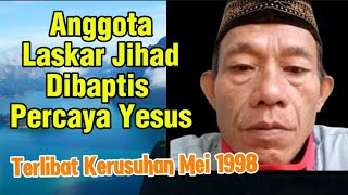 Download Lagu Anggota Laskar Jihad Terlibat Kerusuhan 1998 Dibaptis Percaya Yesus MP3 Download Lagu Anggota Laskar Jihad Terlibat Kerusuhan 1998 Dibaptis Percaya Yesus MP3